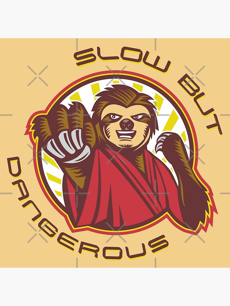"Slow But Dangerous - Kung Fu Sloth" Poster by Orangegrph | Redbubble