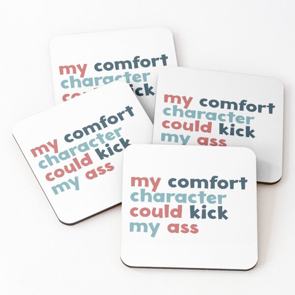 Item preview, my comfort character could kick my ass designed and sold by rissidesigns.