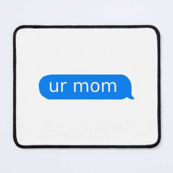 Item preview, ur mom designed and sold by art-by-maddie.
