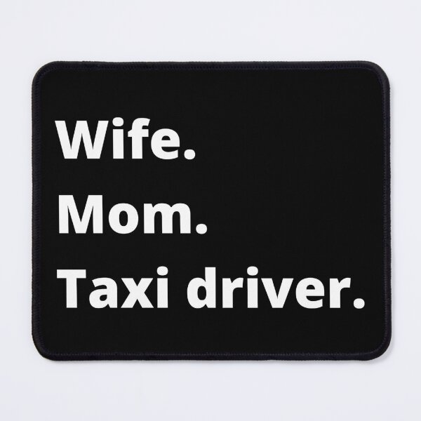 Item preview, Wife Mom Taxi driver designed and sold by libbergina.