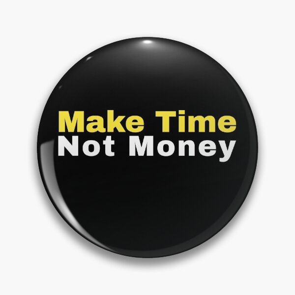 Item preview, Make Time Not Money designed and sold by RiadMannan.