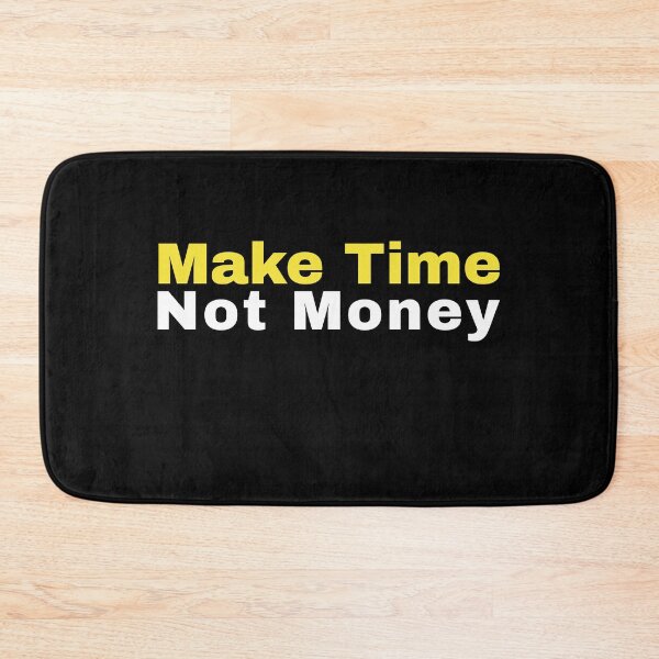 Item preview, Make Time Not Money designed and sold by RiadMannan.