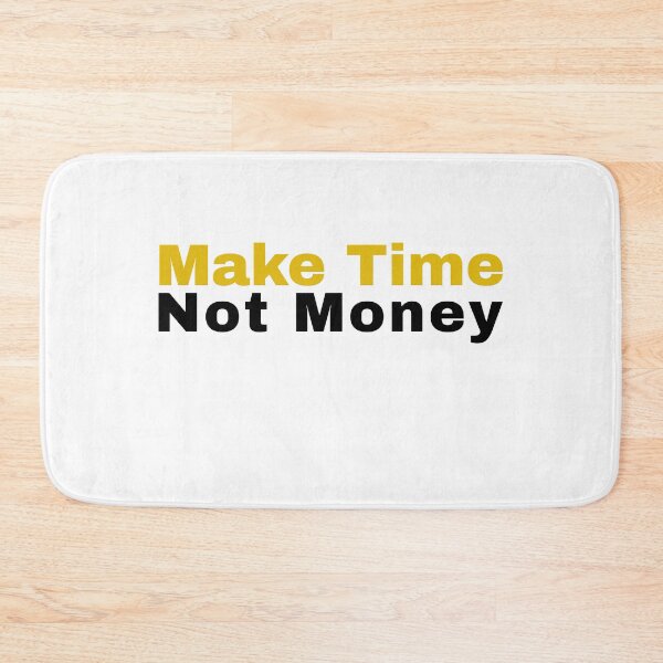 Item preview, Make Time Not Money designed and sold by RiadMannan.