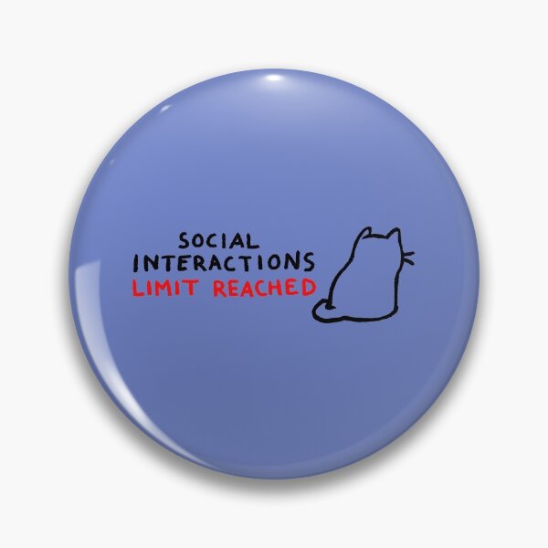 Item preview, Fox Shiver - Social Interactions Limit Reached designed and sold by Fox Shiver.