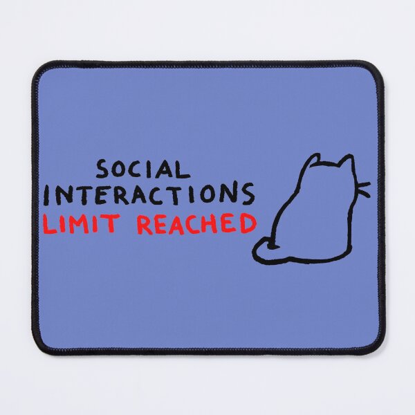 Item preview, Fox Shiver - Social Interactions Limit Reached designed and sold by Fox Shiver.