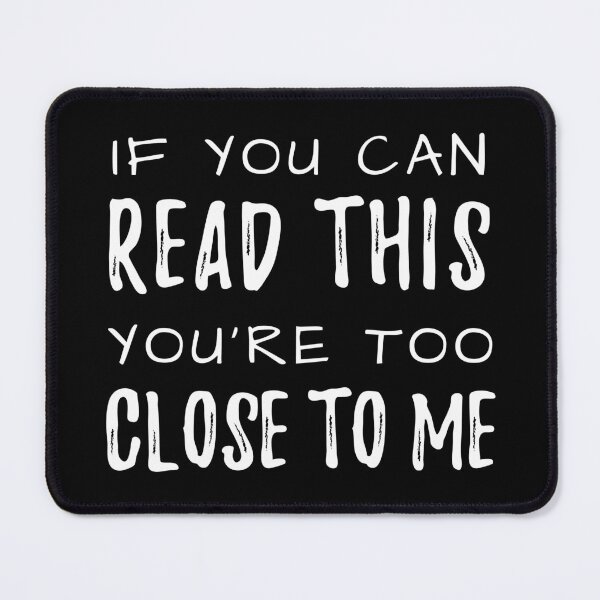 Item preview, If you can read this you are too close to me designed and sold by Magdy Store.