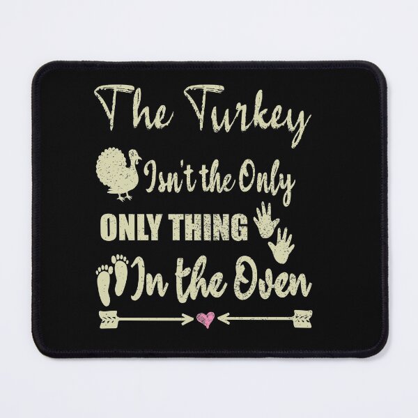 Item preview,  The Turkey Isn't the Only Thing in the Oven - Fall Baby Announcement Pregnancy Thanksgiving  designed and sold by ilias13.
