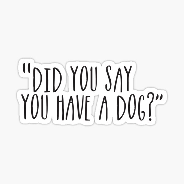 Dog? Sticker