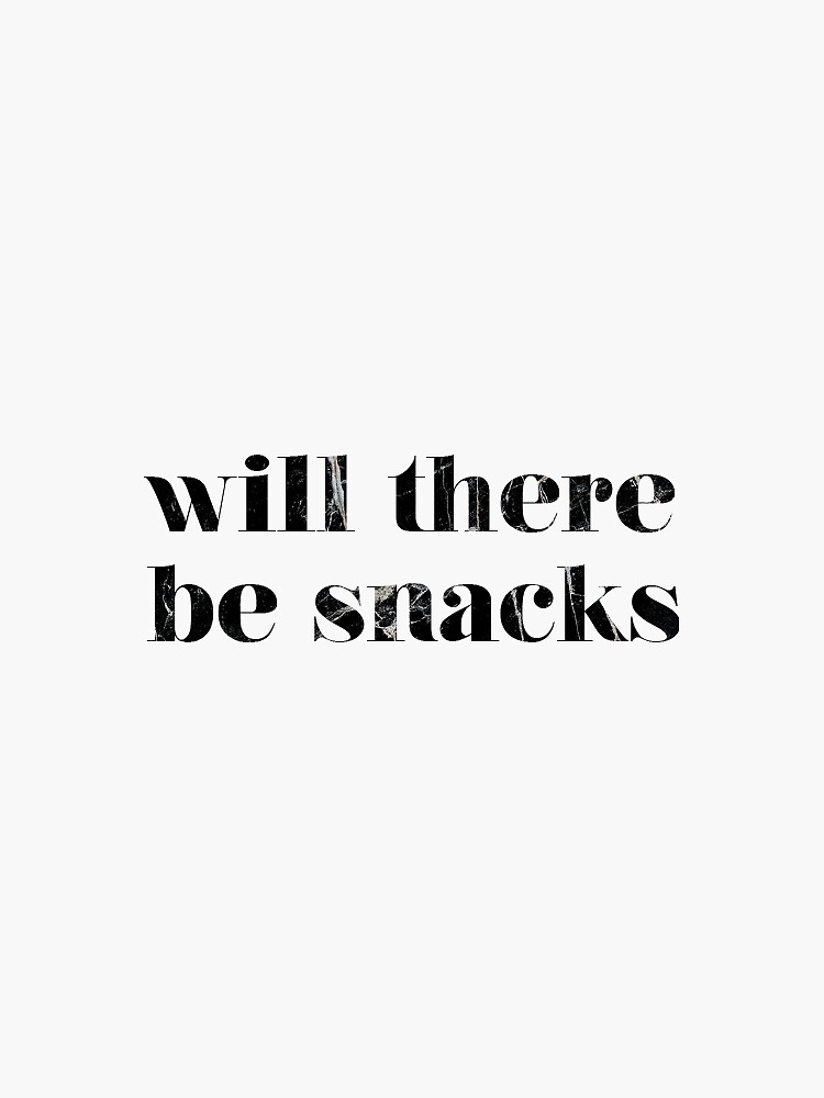 Will there be snacks by mocarney24