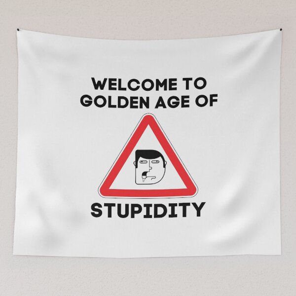 Item preview, Welcome To Golden Age Of Stupidity Funny Gift designed and sold by RE PIXEL.