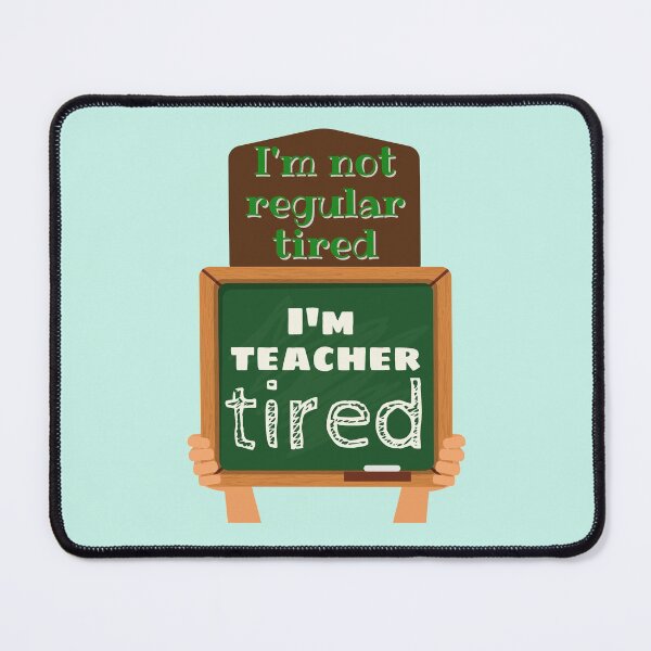 Item preview, I'm not regular tired, I'm teacher tired funny design designed and sold by DKVanOss.