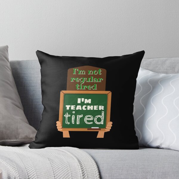 Item preview, I'm not regular tired, I'm teacher tired funny design designed and sold by DKVanOss.