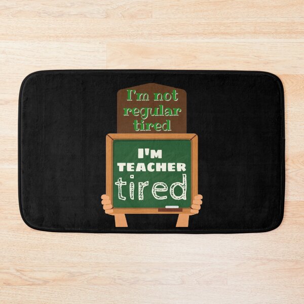 Item preview, I'm not regular tired, I'm teacher tired funny design designed and sold by DKVanOss.