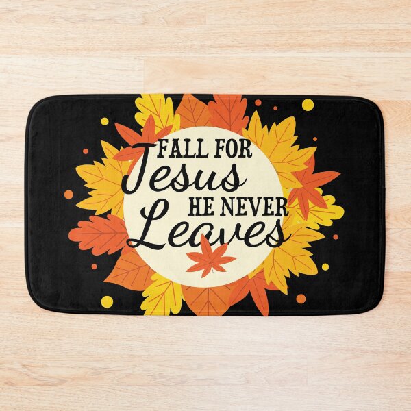Item preview, Fall for Jesus he never leaves designed and sold by dreammerchant.
