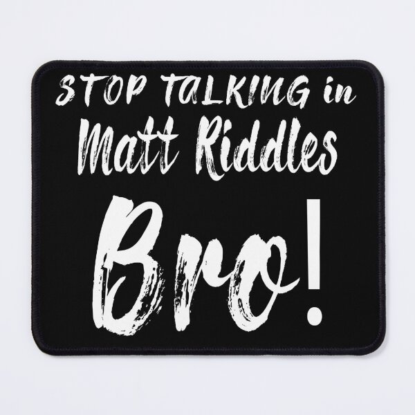 Item preview, Stop Talking in Riddles Bro Collection designed and sold by Outrageous24.