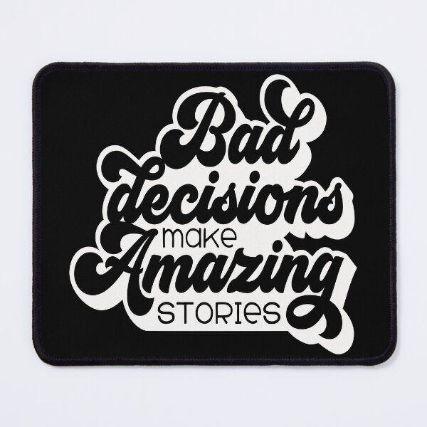 Item preview, Bad decisions make amazing stories designed and sold by pnkpopcorn.