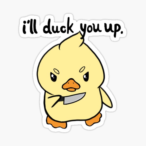 i'll duck you up Sticker