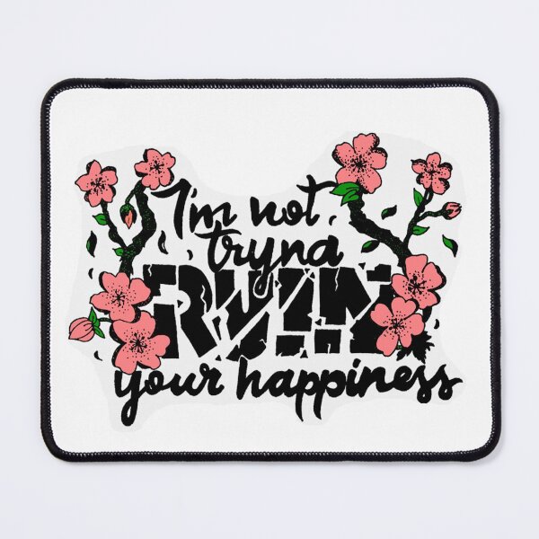 Item preview, I'm not tryna ruin your happiness designed and sold by AnotherVariant.