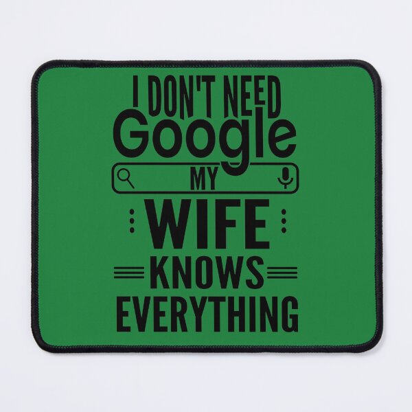 Item preview, I Dont Need Google My Wife Knows Everything - Funny Gift for Husband & wife designed and sold by JooArtPrints ★★★★★.