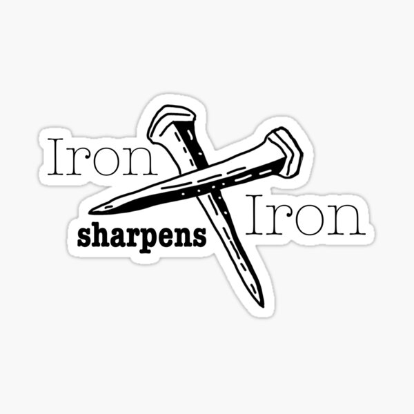 “Iron sharpens Iron” Sticker for Sale by luckymurph | Redbubble