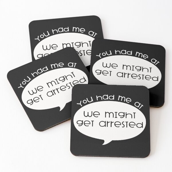 Item preview, You had me at we might get arrested designed and sold by pnkpopcorn.