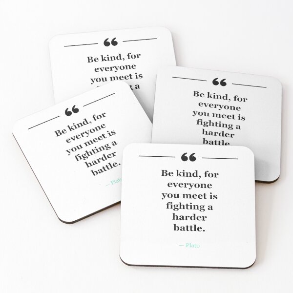 Item preview, Be kind, for everyone you meet is fighting a harder battle. ~Plato - white designed and sold by MANY-INSPIRED.
