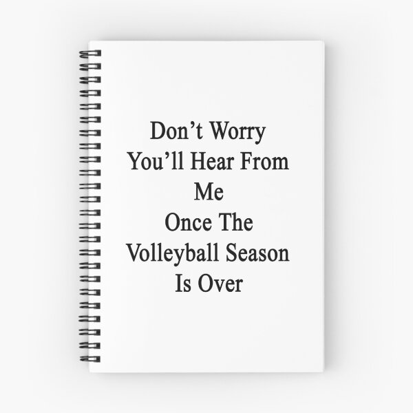 Item preview, Don't Worry You'll Hear From Me Once The Volleyball Season Is Over designed and sold by supernova23.
