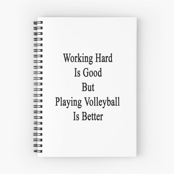 Item preview, Working Hard Is Good But Playing Volleyball Is Better  designed and sold by supernova23.