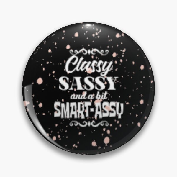 Item preview, Classy sassy and a bit Smart-Assy  designed and sold by LiveToLearn.