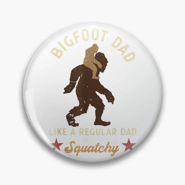Item preview, Bigfoot Dad Like a Regular Dad but Way More designed and sold by MiloRogiras.