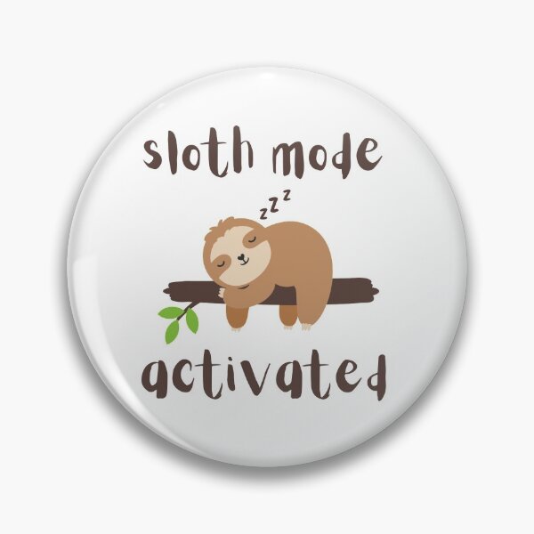Item preview, Sloth Mode Activated designed and sold by Starlett Designs.