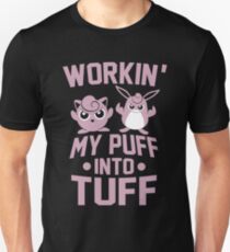 Workin' My Puff into Tuff Unisex T-Shirt