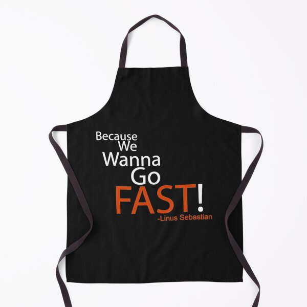 Item preview, Beacuse we wanna go fast - Linus Tech Tips  designed and sold by enerationwear.