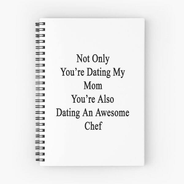 Item preview, Not Only You're Dating My Mom You're Also Dating An Awesome Chef designed and sold by supernova23.