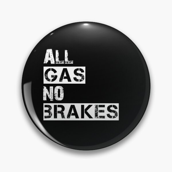 Item preview, All Gas No Brakes designed and sold by Diganta Chalak.