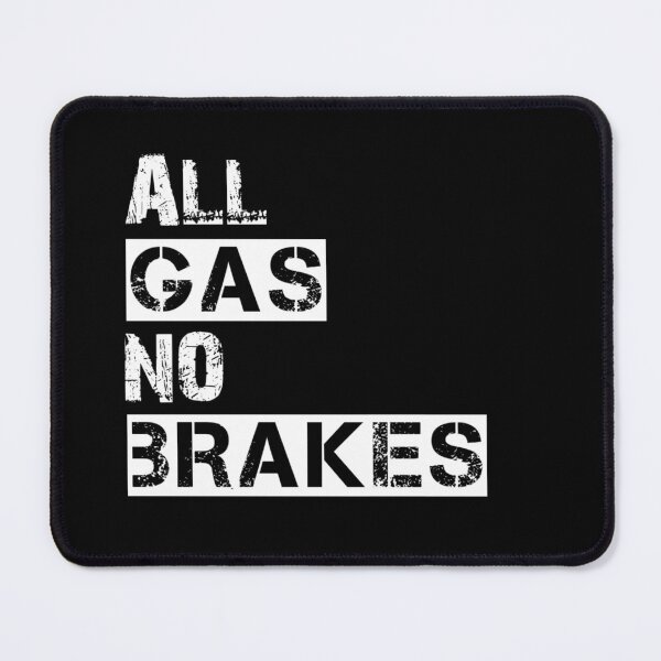 Item preview, All Gas No Brakes designed and sold by Diganta Chalak.