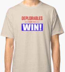 Deplorables For The Win! Classic T-Shirt
