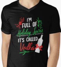 I am Full of Holiday Spirit and it's called Vodka Christmas Party Men's V-Neck T-Shirt
