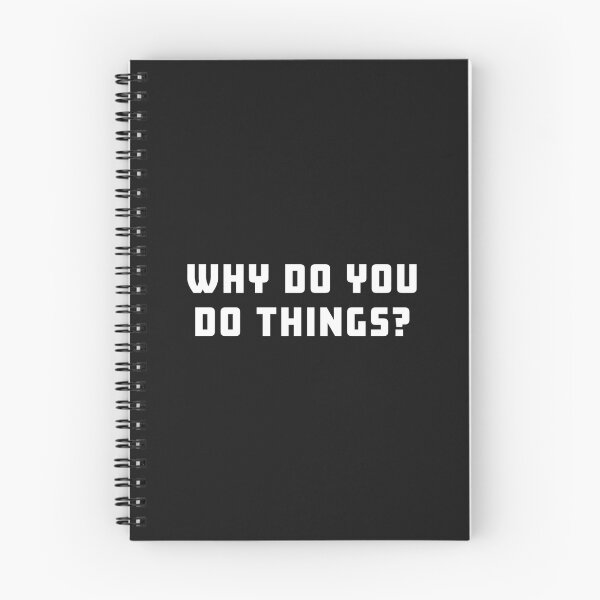 Item preview, Why Do You Do Things   designed and sold by enerationwear.