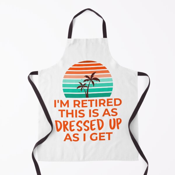 Item preview, I'm Retired : This Is As Dressed Up As I Get designed and sold by crazydotdesigns.