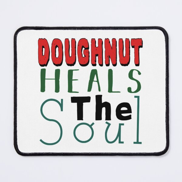 Item preview, Doughnut Heals The Soul designed and sold by MiloRogiras.