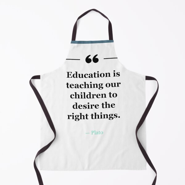 Item preview, Education is teaching our children to desire the right things. ~Plato - white designed and sold by MANY-INSPIRED.