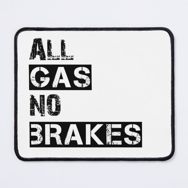Item preview, All Gas No Brakes designed and sold by Diganta Chalak.