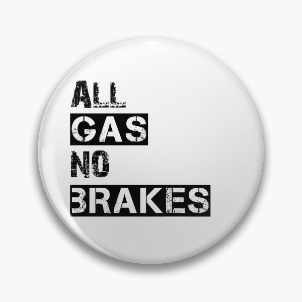 Item preview, All Gas No Brakes designed and sold by Diganta Chalak.