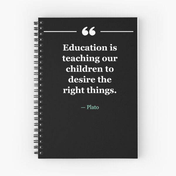 Item preview, Education is teaching our children to desire the right things. ~Plato - black designed and sold by MANY-INSPIRED.
