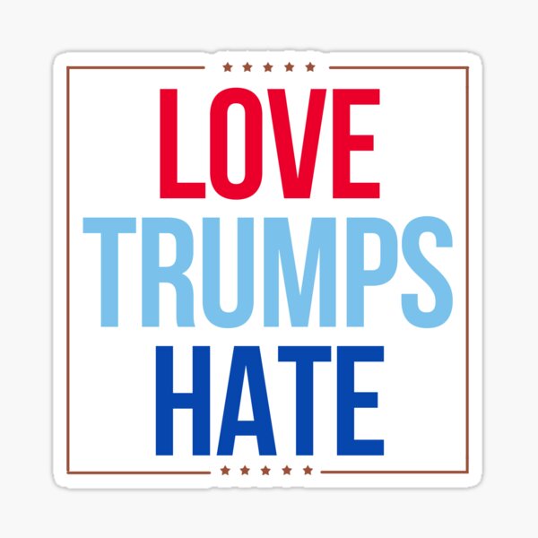 Love Trumps Hate Stickers Redbubble