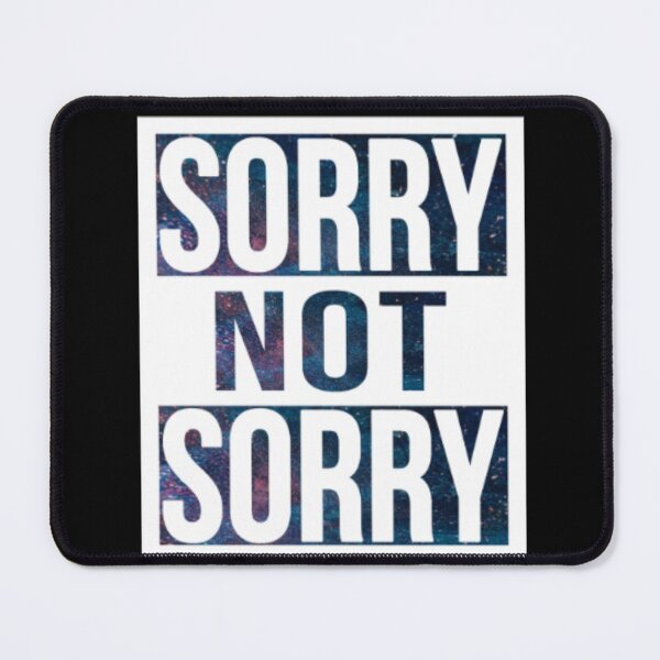 Item preview, Sorry Not Sorry designed and sold by LiveToLearn.