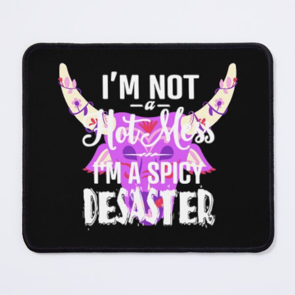 Item preview, I'M Not Hot mess I'm a Spicy Disaster  designed and sold by LiveToLearn.