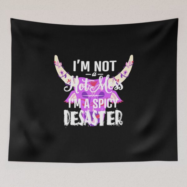 Item preview, I'M Not Hot mess I'm a Spicy Disaster  designed and sold by LiveToLearn.