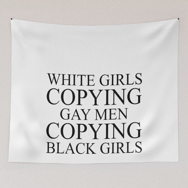 Item preview, White girls copying gay men copying black girls designed and sold by DuaneGarrett.